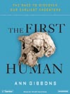 The First Human (MP3): The Race to Discover Our Earliest Ancestors